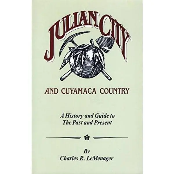USED Book - Julian City and Cuyamaca Country: A History and Guide to the Past and Present by Charles R. LeMenager (Paperback) - english
