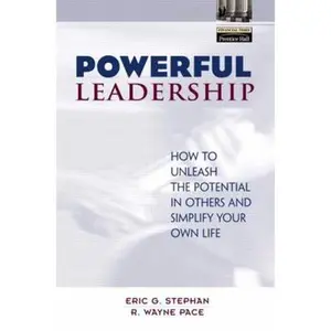 USED-Powerful Leadership: How to Unleash the Potential in Others and Simplify Your Own Life by Stephan, Eric (Paperback)