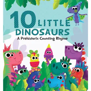 10 Little Dinosaurs: A Prehistoric Counting Rhyme (Board Book)