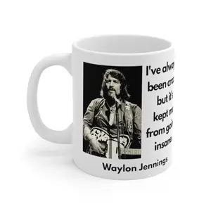 Waylon Jennings Crazy Quote Coffee Mug - Ceramic mug, Country Music