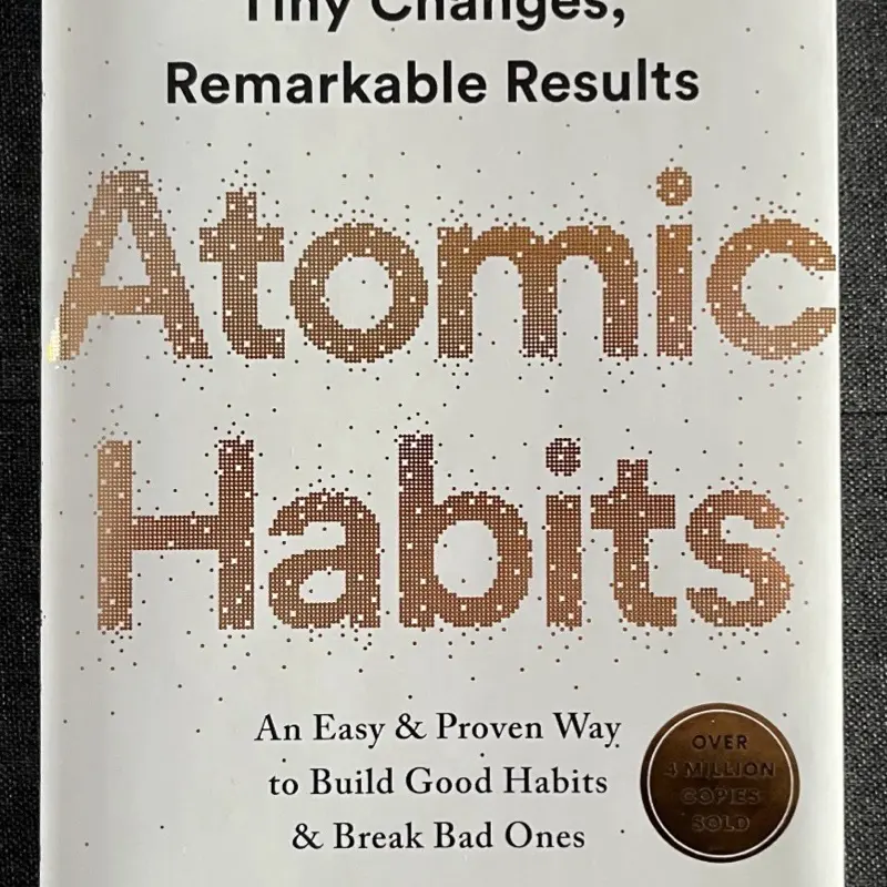Atomic Habits by James Clear An Easy Proven Way to Build Good Habits Break Bad Ones Tiny Changes Remarkable Results