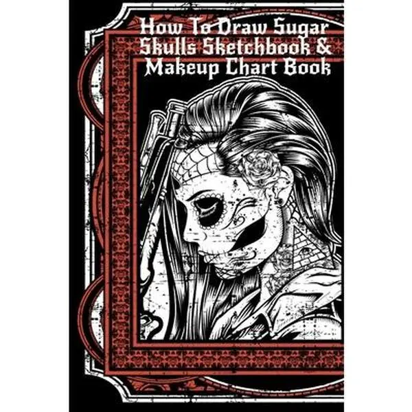 USED-How To Draw Sugar Skulls Sketchbook & Makeup Chart Book: Tatoo Artist Sketch Book For Drawing Dia De Los Muertos Tatoos - Day Of The Dead Sketching No by Inked, Forever (Paperback)