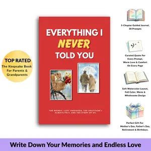 Premium Keepsake Notebook for Parents: "Everything I Never Told You" - Memory Diary with 30 Heartfelt Prompts - Meaningful Gift for Mom, Dad, or Grandparents, Gift for Father's Day