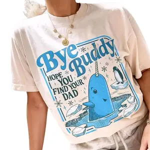 Bye Buddy Hope You Find Your Dad T-Shirt, Buddy Narwhal Xmas Graphic Tee Pure Cotton Casual Streetstyle Trendy Tops for Women for Men Perfect Gift