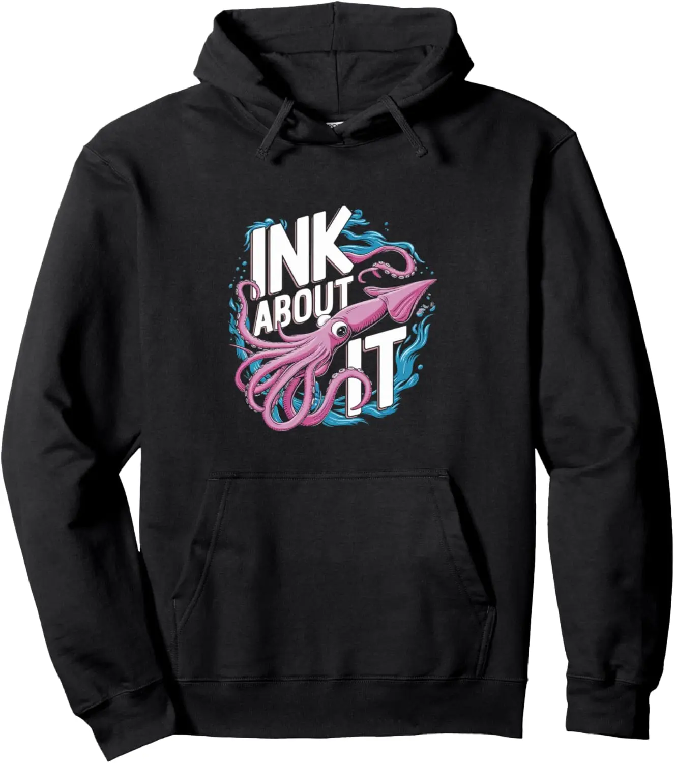 Funny Squid Fish Ocotopus Quote - Ink About It Pullover Hoodie