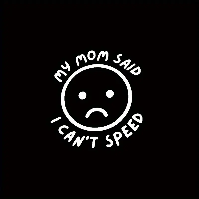 My Mom Says No Speeding, Funny Car Stickers, ATV Motorcycle Car Sticker - Waterproof Vinyl Sticker with Sad Face Design, 5.91 Inch White Decoration Suitable for Windows and Bumpers Car Decorations