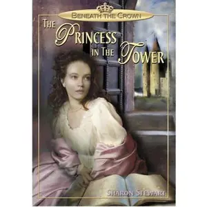 USED-Beneath the Crown: The Princess in the Tower by Sharon Stewart (Hardcover)