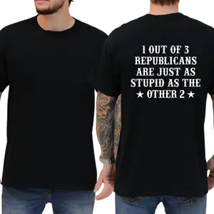 1 Out Of 3 Republicans Are Just As Stupid As The Other 2 T-Shirt, Unisex Graphic Tees, Casual Menswear, Comfy Cotton, Funny Shirts