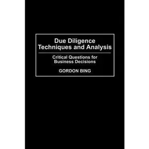 USED-Due Diligence Techniques and Analysis: Critical Questions for Business Decisions by Bing, Gordon (Paperback)