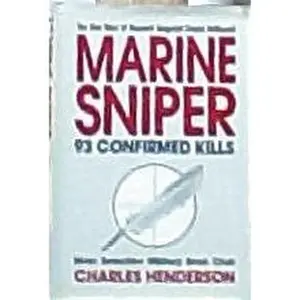USED-Marine Sniper: 93 Confirmed Kills : The True Story of Gunnery Sergeant Carlos Hathcock by Charles Henderson (Hardcover)