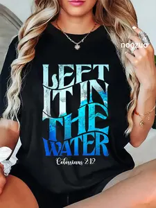 100% Cotton Left It In The Water Christian Catholic Baptism Baptized T-Shirt