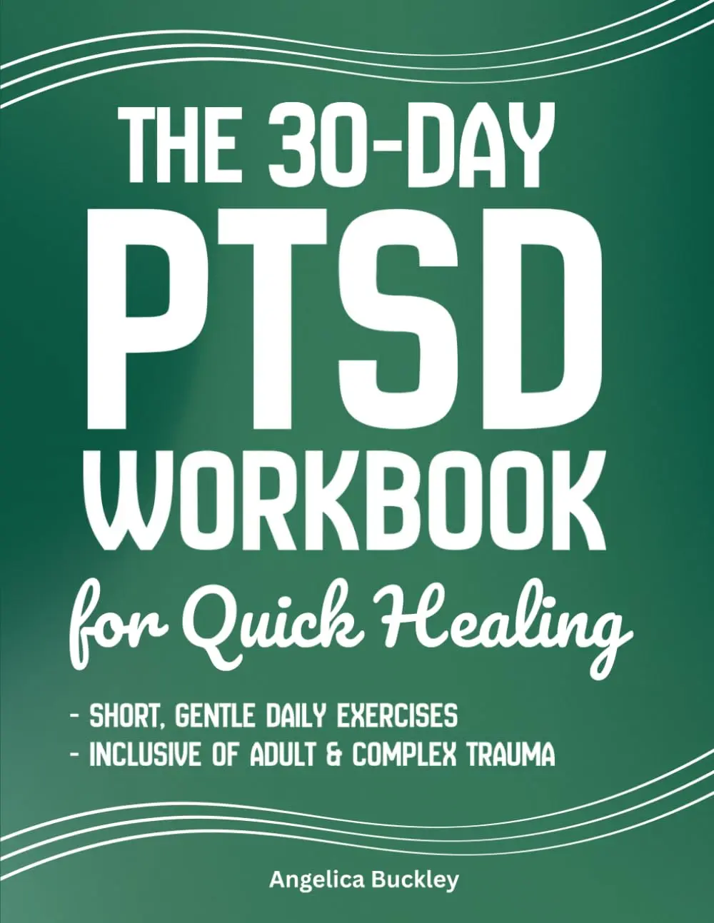 The 30-Day PTSD Workbook for Quick Healing: English Trade Paperback (11.8 oz) – Step-by-Step Home Program for People Living With CPTSD’s Healing Journey, Quick Exercises to Manage Triggers, Regulate Emotions, Rebuild Self-Esteem, Feel Safe Again, Independ