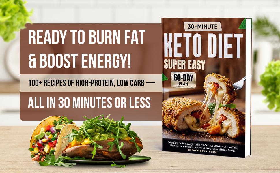 Super Easy Keto Diet Cookbook: 2000+ Days of Delicious 30-Minute Low-Carb, High-Fat Recipes for Easy Meal Prep & Everyday Energy | 60-Day Meal Plan Included