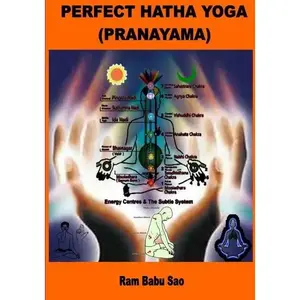 Perfect Hatha Yoga (Pranayama): Yoga Pranayama - Paperback by Ram Babu Sao