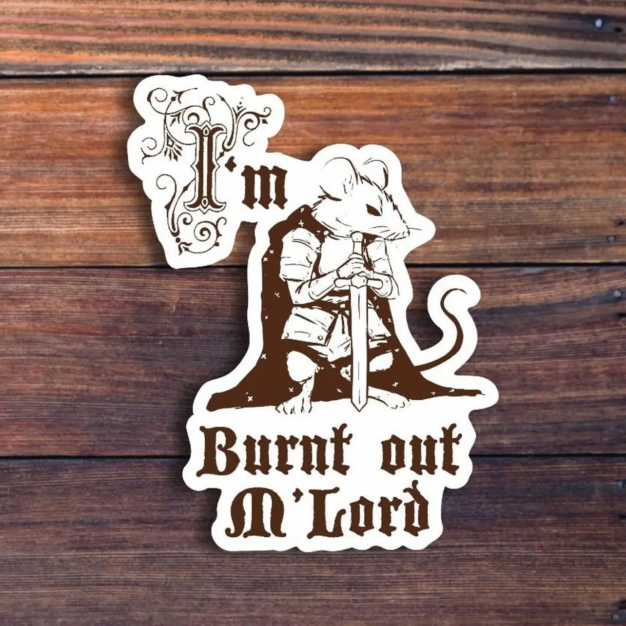 I'm Burnt Out Mlord Mouse Sticker, Knight Mouse Sticker, Funny Sticker, Meme Sticker, Medieval Sticker, Funny Laptop Sticker, Funny Decals, Laptop Water Bottle Decal