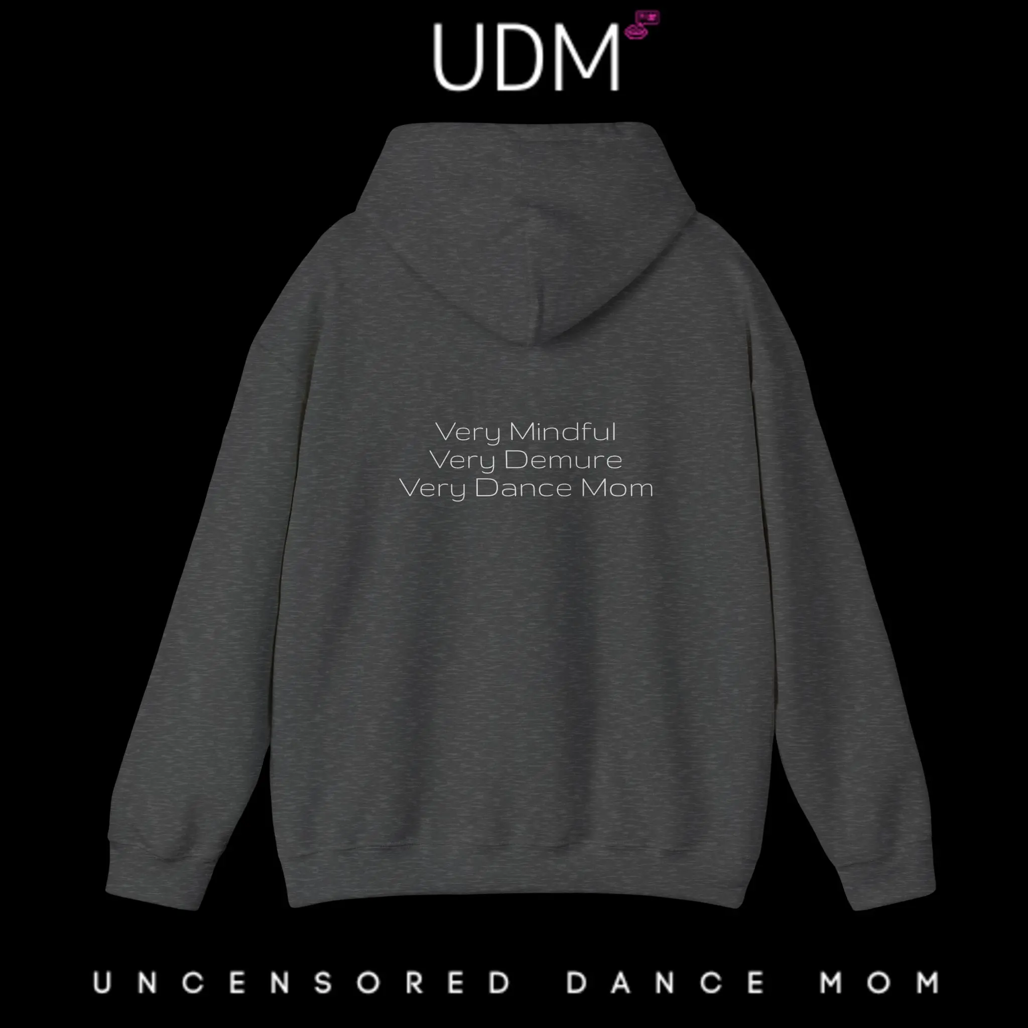 Very Mindful, Very Demure, Very Dance Mom Hoodie