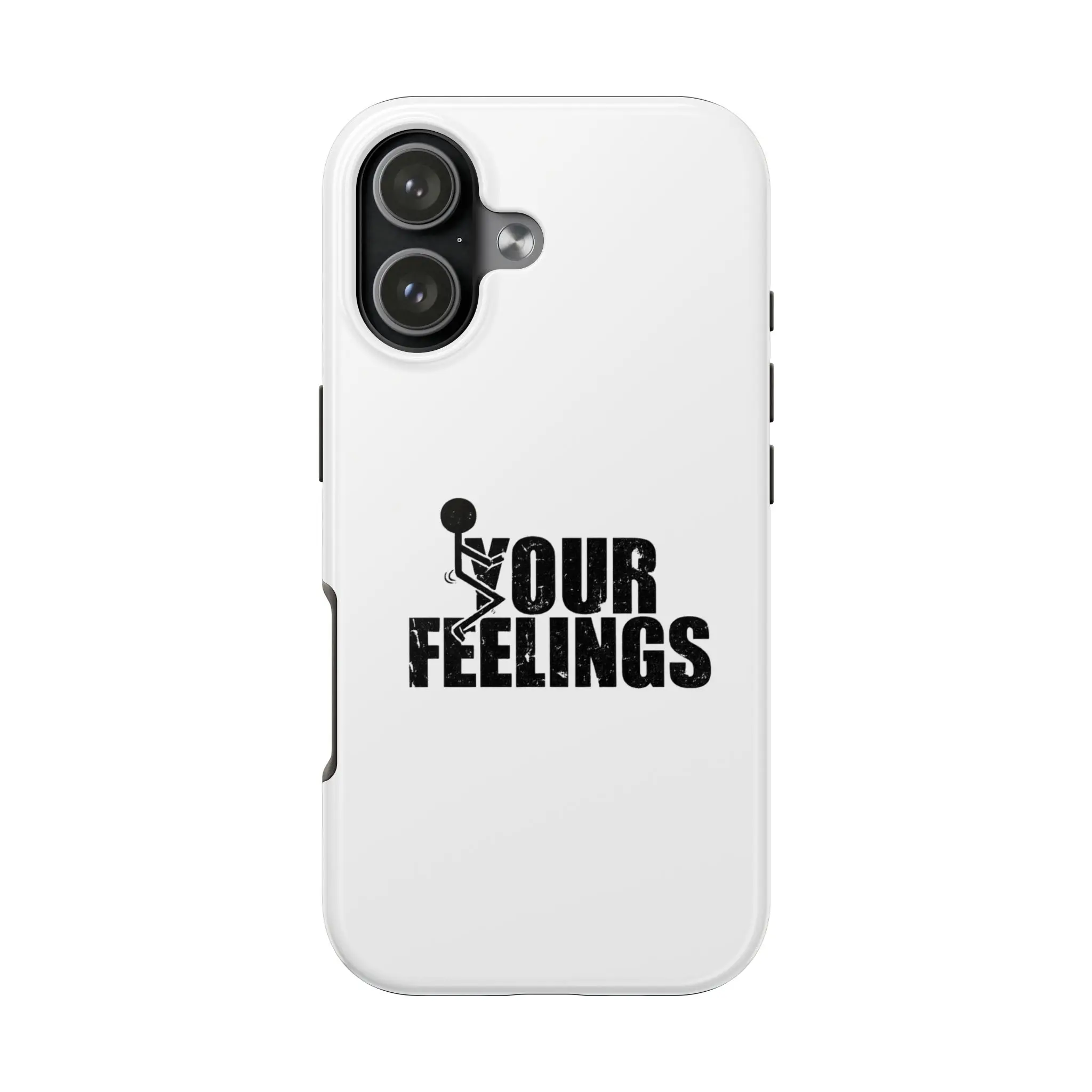 Tough Phone Case — 'Your Feelings' Bold Graphic Shockproof Cover Tough Phone Case — 'Your Feelings' Bold Graphic Shockproof Cover