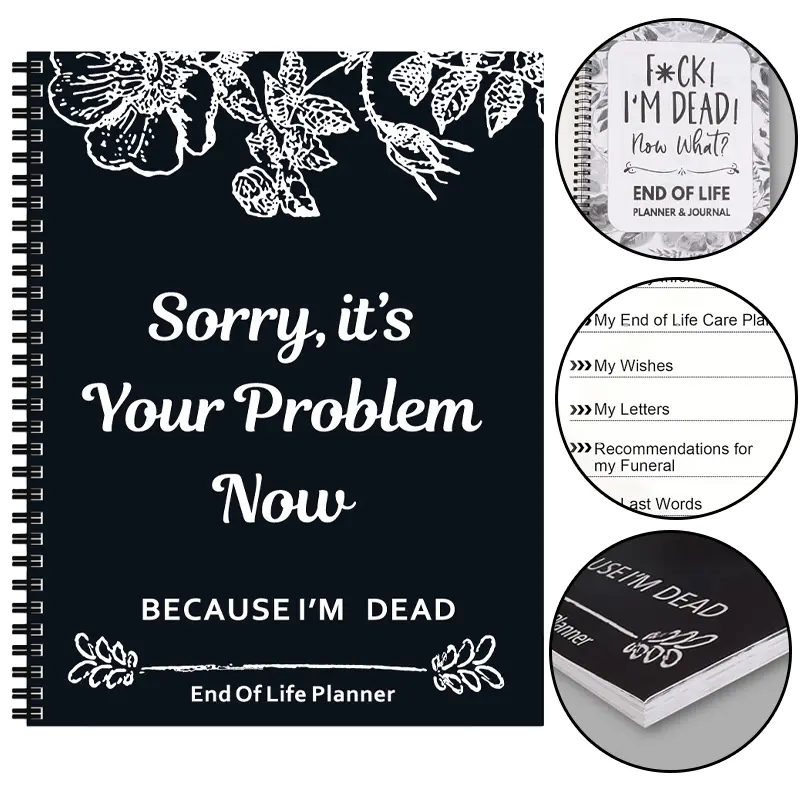 End of Life Planner: Sorry, It’s Your Problem Now, Because I'm Dead, Funny Notebook Book Notepad, Simple Business Office Book, Final Wishes and End-of-life Arrangements Emergency Binder (1PC Black)