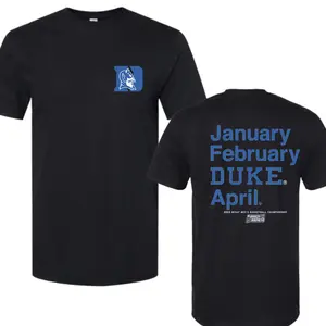 Duke Blue Devils Basketball T-Shirt, January February Duke April Graphic Tee, March Madness NCAA Fan Shirt, College Sports Streetwear Apparel for Men Women Fans