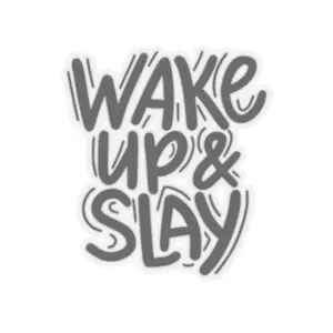Bold Wake Up & Slay Kiss-Cut Stickers | Motivational Laptop Decals, Journals, Gifts, Wall Art, Daily Inspiration