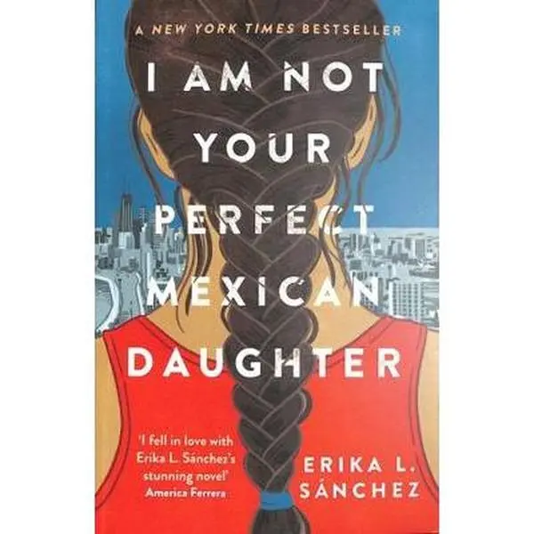 USED Book - I Am Not Your Perfect Mexican Daughter: A Time magazine pick for Best YA of All Time by Erika L. Sánchez (Paperback) - english