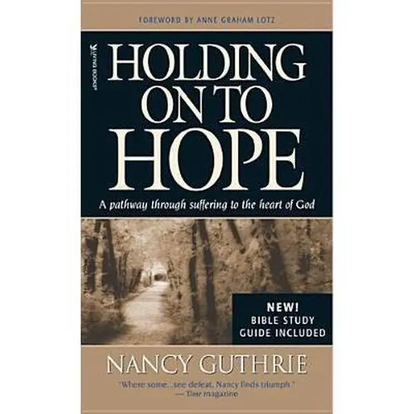 USED Book - Holding On to Hope: A Pathway through Suffering to the Heart of God by Nancy Guthrie (Paperback) - english