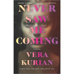 Never Saw Me Coming: A Novel by Vera Kurian [Paperback Book]