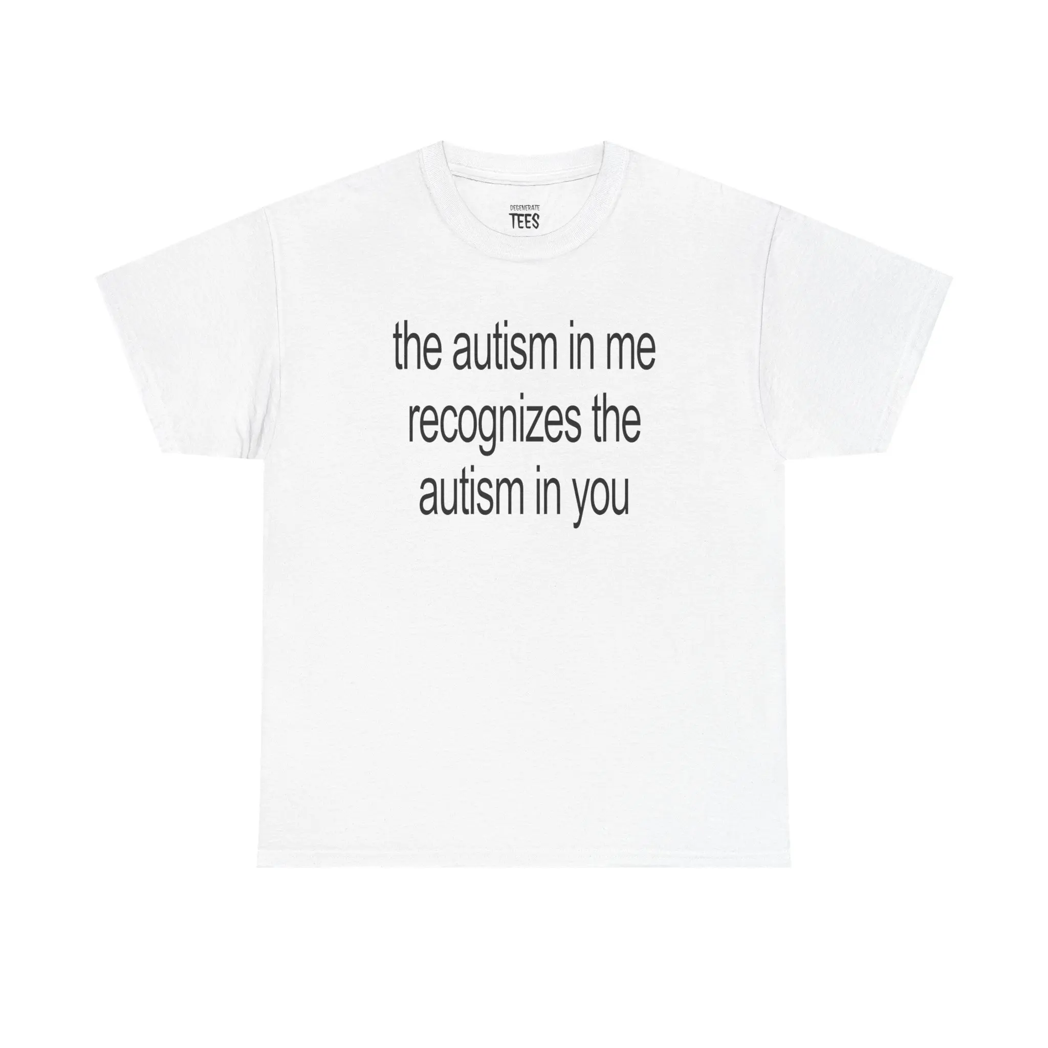 The Tism In Me Recognizes The Tism In You Shirt - Unisex Cotton Tee
