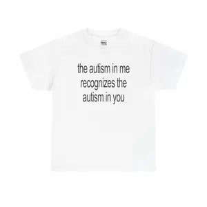 The Tism In Me Recognizes The Tism In You Shirt - Unisex Cotton Tee