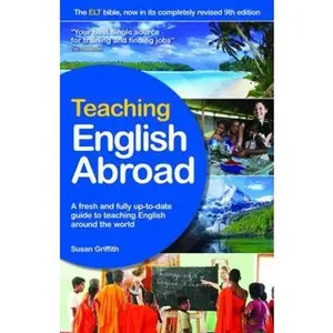 USED-Teaching English Abroad: A Fresh and Fully Up-to-Date Guide to Teaching English Around the World by Susan Griffith (Paperback)