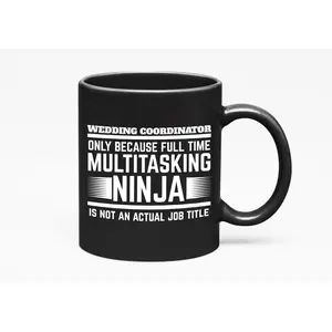 Wedding Coordinators Multitasking Ninja, Black 11oz Ceramic Mug