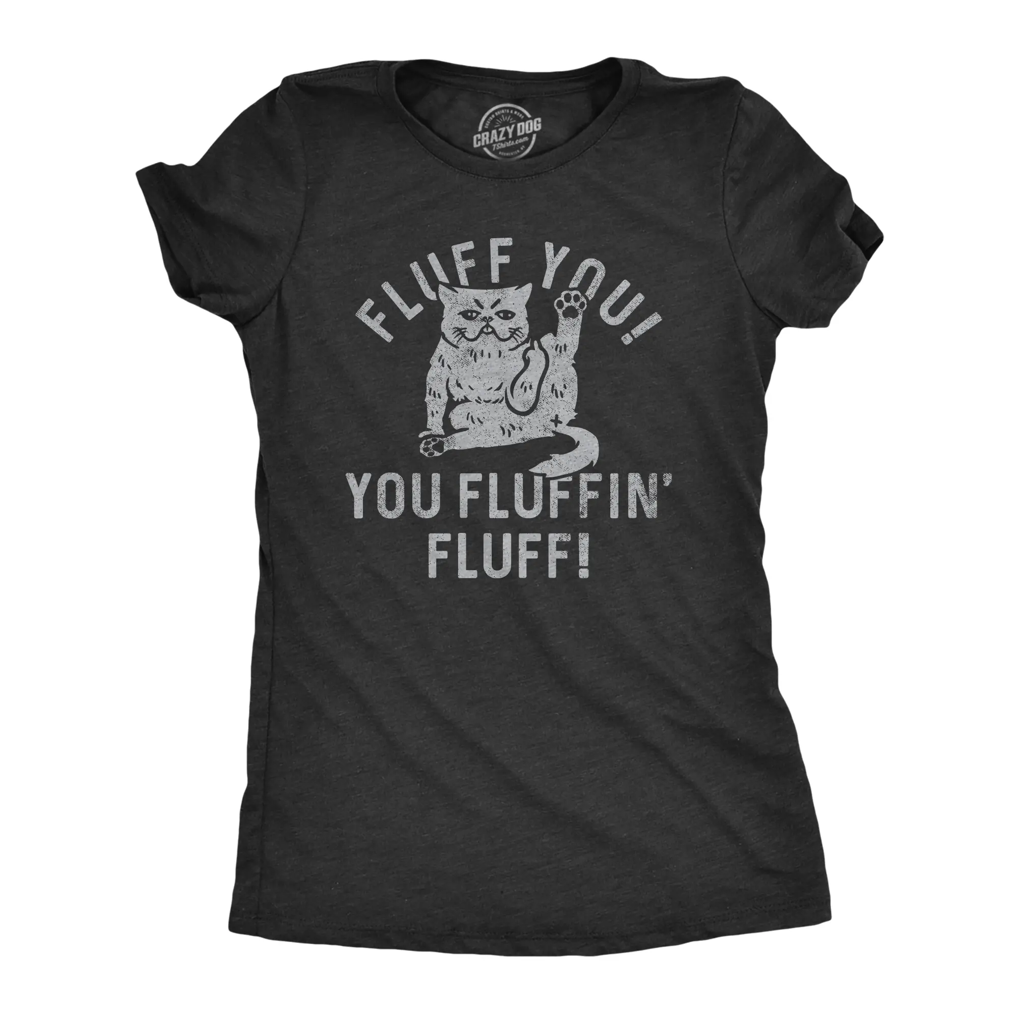 Womens Fluff You You Fluffin Fluff T Shirt Funny Swearing Cursing Kitty Joke Tee for Ladies Funny Womens T Shirts Cute Vintage Fashion Casual Ladies T-Shirt Gift Sarcastic Tops for Women Funny Cat Top Women's Black -