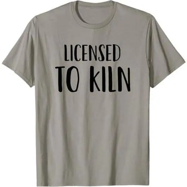 Pottery T Shirt, ceramics shirt: Licensed to Kiln
