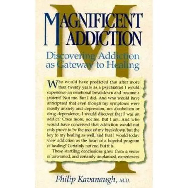 USED Book - Magnificent Addiction: Discovering Addiction as Gateway to Healing by Kavanaugh, Philip (Paperback) - english