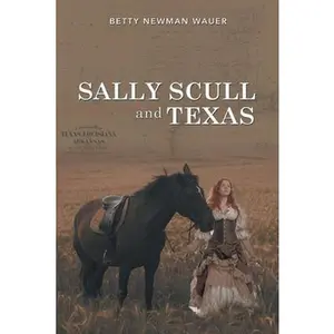 USED-Sally Scull and Texas by Newman Wauer, Betty (Paperback)