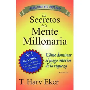 Los secretos de la mente millonaria (Spanish Edition)