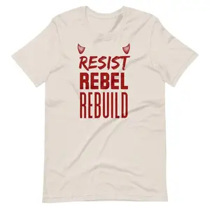 Resist Rebel Rebuild Shirt