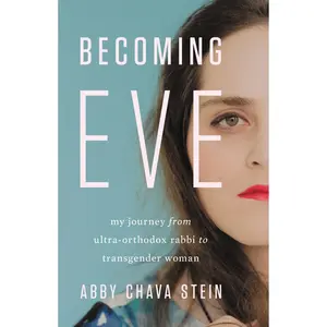 Becoming Eve by Abby Stein [Hardcover Book]
