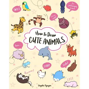 How to Draw Cute Animals by Angela Nguyen [Paperback Book]