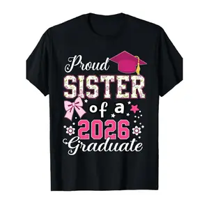 Proud Sister of a Graduate Shirt 2026 Graduation Ceremony Gift Black Short Sleeve Casual T Shirt for Women Breathable Sports Top, 180gsm Cotton, Cotton Fabric, Breathable Cotton, Comfortable Stretch Fabric, Regular  Tshirt