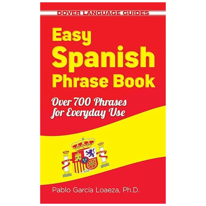 Newly Revised Spanish Learning Book - English-Spanish Bilingual Dover Language Guides, Language Learning Tool, Unabridged Updated Content, Over 700 Phrases for Daily Everyday Use, 96 Pages Soft Cover Regular Edition by Dr. Pablo Garcia Loaeza