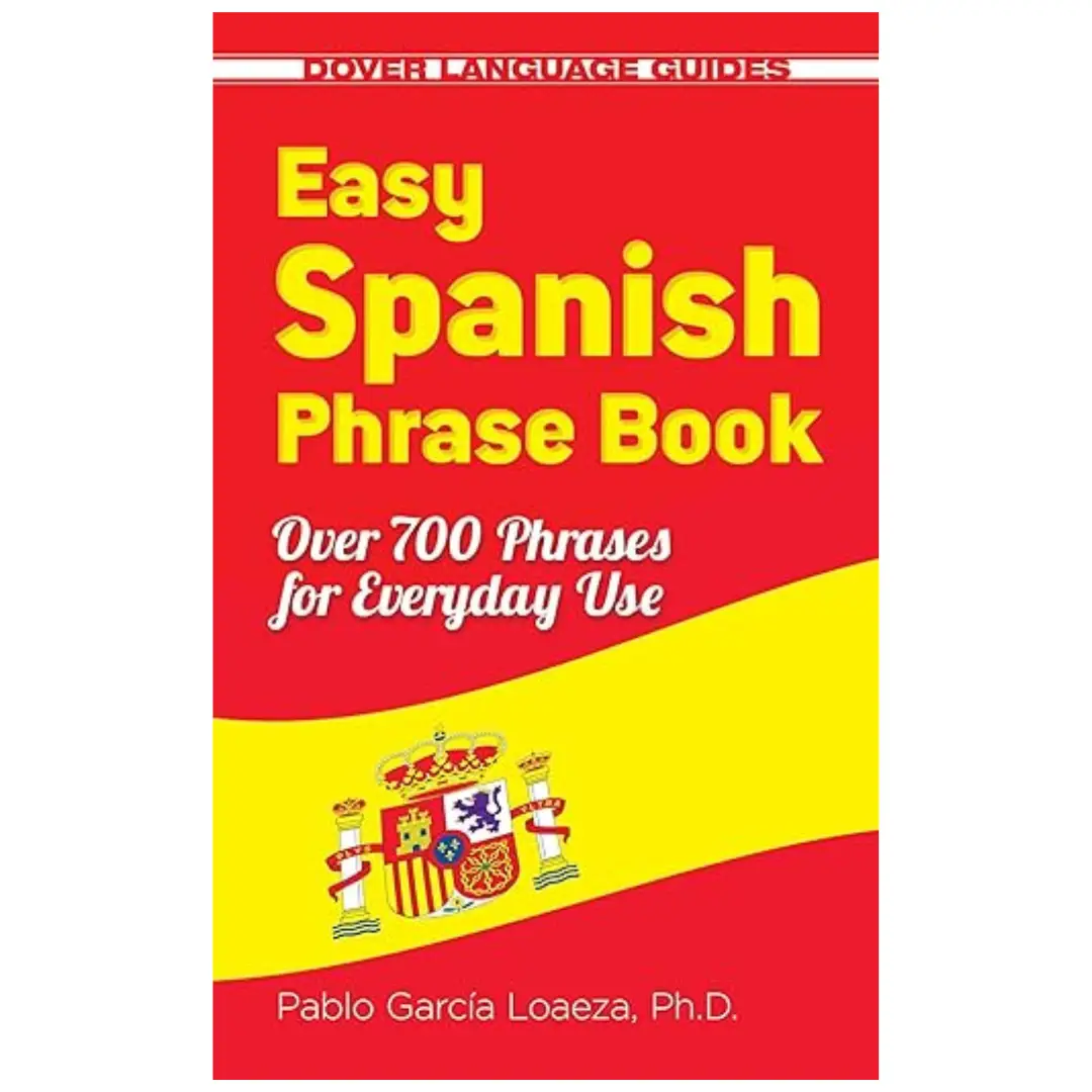 Easy Spanish Phrase Book NEW EDITION: Over 700 Phrases for Everyday Use (Dover Language Guides Spanish) Paperback – by Dr. Pablo Garcia Loaeza
