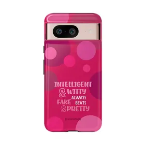 Intelligent & Witty Always Beats Fake & Pretty - Phone Case