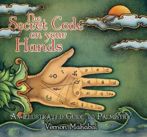 USED-The Secret Code on Your Hands: An Illustrated Guide to Palmistry by Mahabal, Vernon (Paperback)