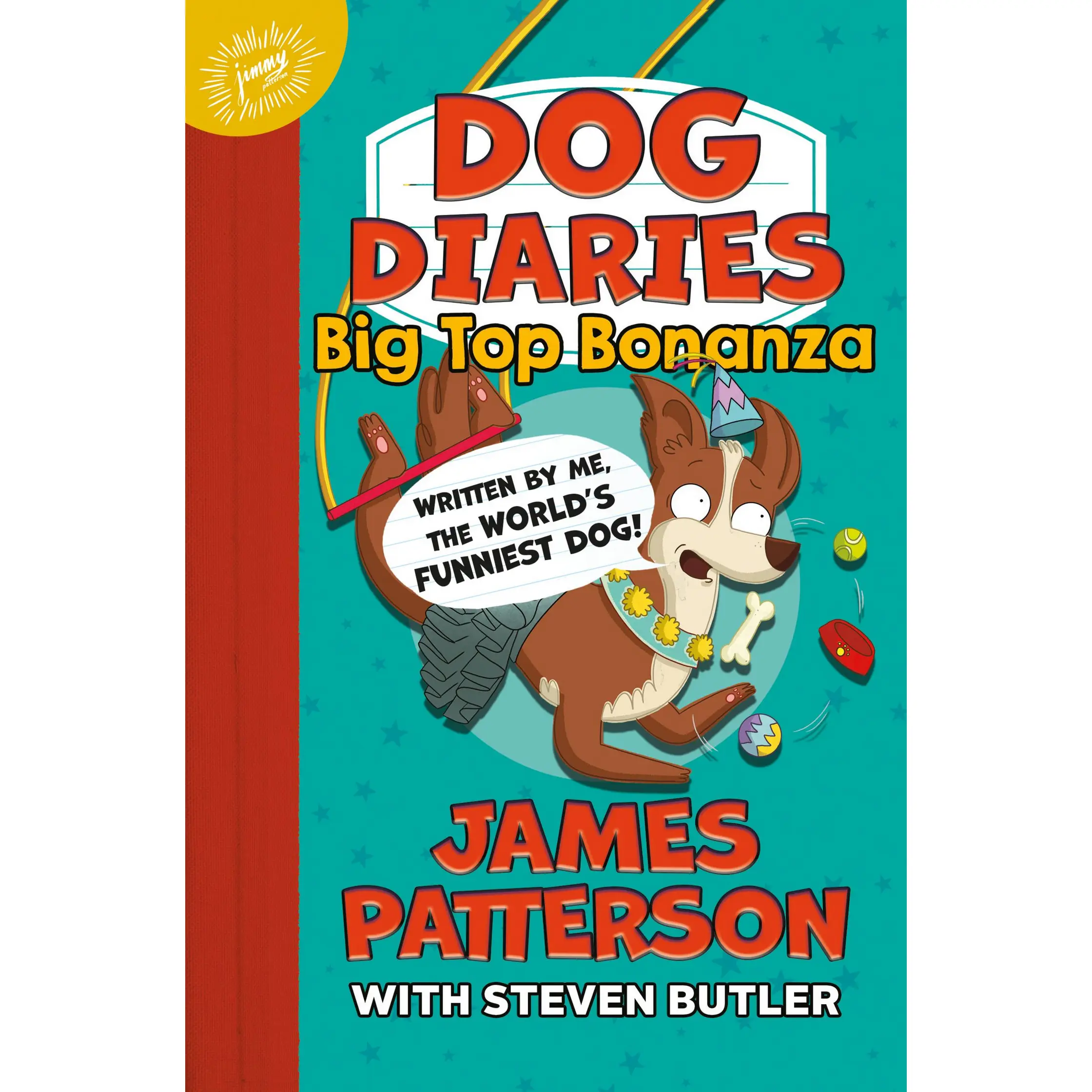 Dog Diaries: Big Top Bonanza by James Patterson, Steven Butler, Richard Watson [Hardcover Book]