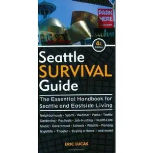 USED Book - Seattle Survival Guide: The Essential Handbook for Seattle and Eastside Living by Eric Lucas (Paperback) - english