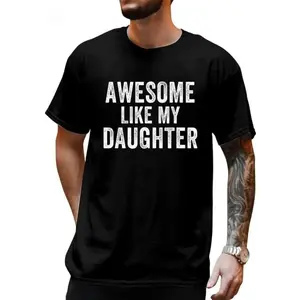 Awesome Like My Daughter Funny Father’s Day Humor Proud Dad T-Shirt casual Fashion graphic tees women