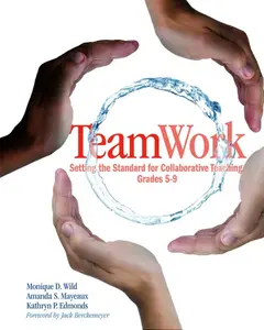 USED-Teamwork: Setting the Standard for Collaborative Teaching, Grades 5-9 by Wild, Monique (Paperback)
