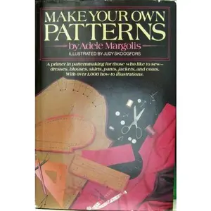 USED-Make Your Own Patterns: A Primer in Pattern Making for Those Who Like to Sew by Adele P. Margolis (Hardcover)