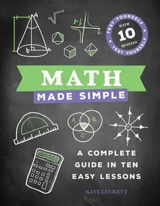 USED-Math Made Simple: A Complete Guide in Ten Easy Lessons by Luckett, Kate (Hardcover)